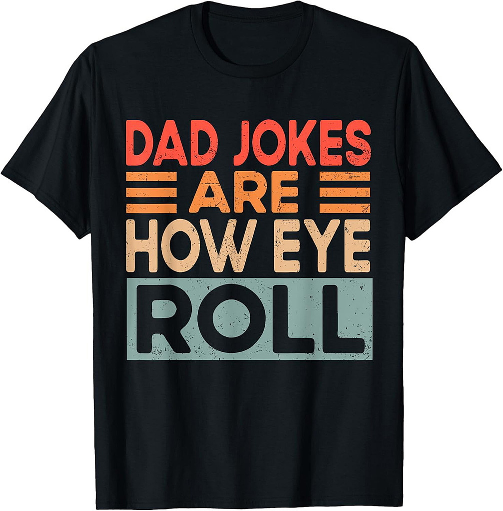 Dad Jokes Are How Eye Roll Funny Dad Vintage Papa Father Day T-Shirt