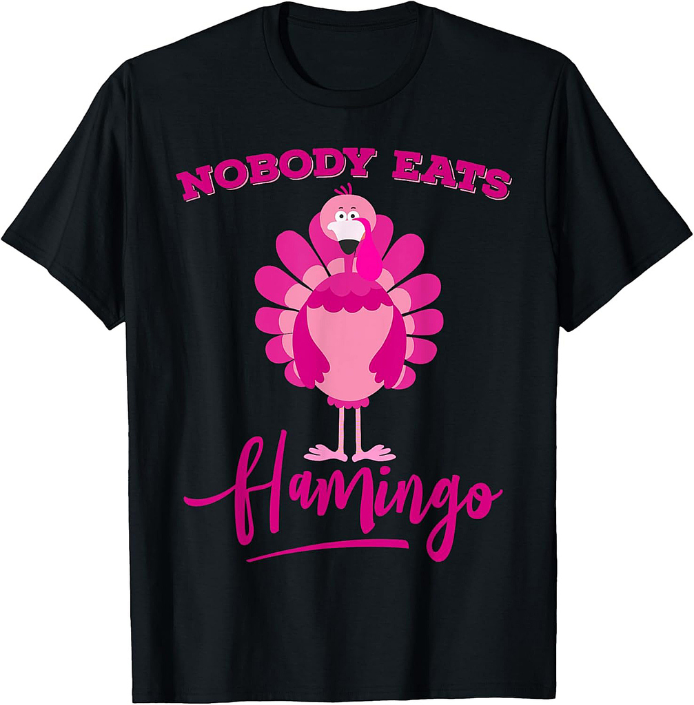 Funny Thanksgiving Shirt Nobody Eats Flamingo Turkey Face T-Shirt