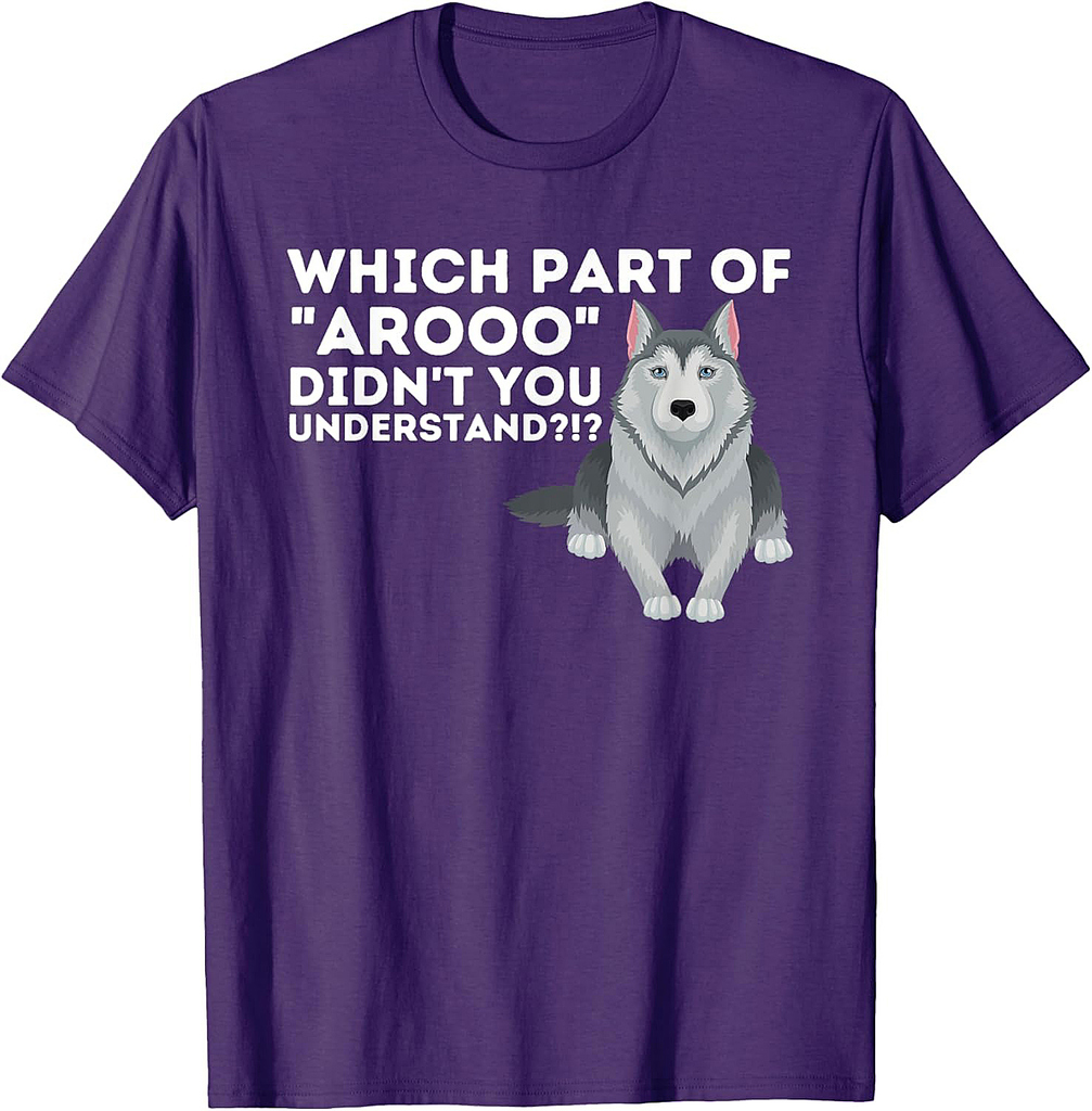 Which Part Didn't You Understand Siberian Husky Lover Sibe T-Shirt