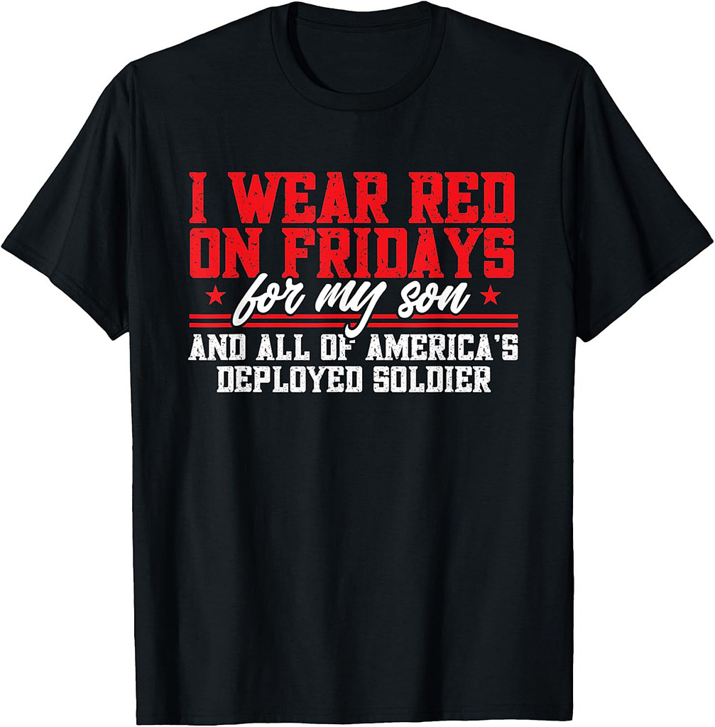 Red Friday I Wear Red On Fridays For My Son Military Veteran T-Shirt