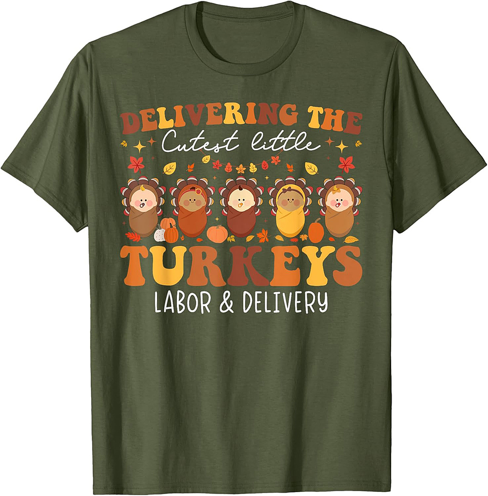 Delivering The Cutest Turkeys Labor & Delivery Thanksgiving T-Shirt