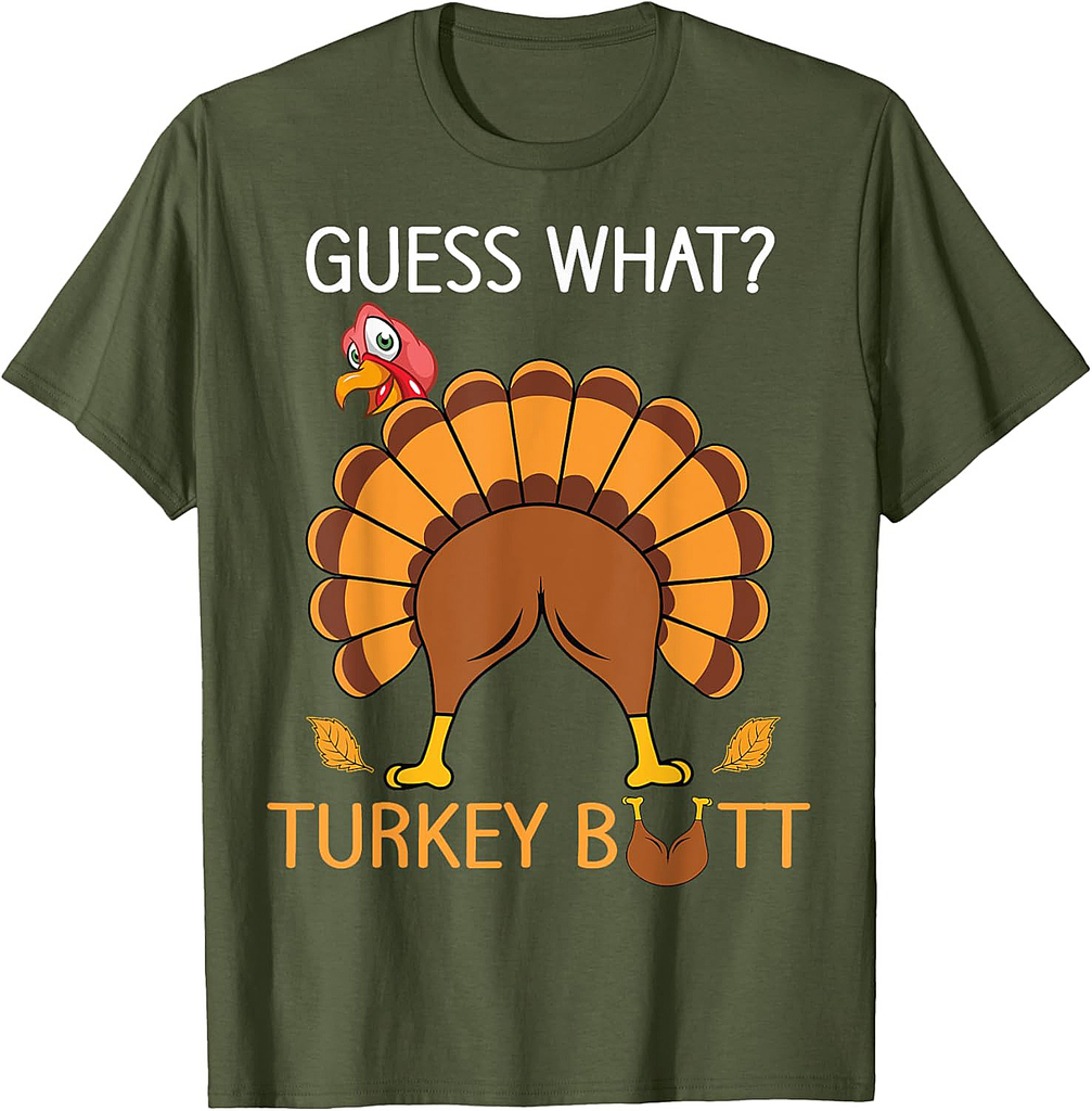 Thanksgiving Guess What fuuny Turkey fall boys men women T-Shirt