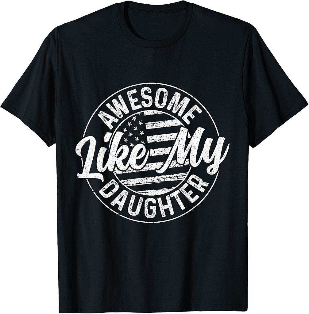 Awesome Like My Daughter Funny Fathers Day Dad T-Shirt