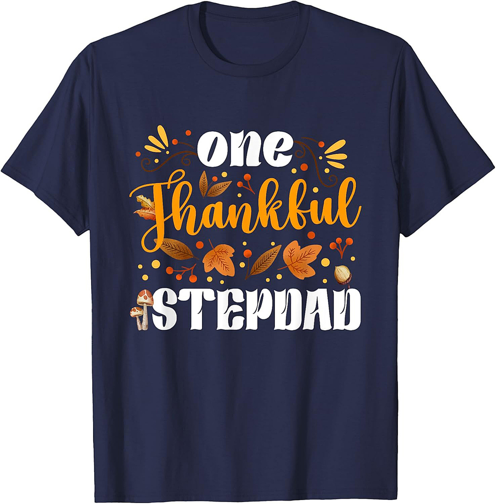One Thankful Stepdad Happy Thaksgiving Turkey Fall Autumn T-Shirt