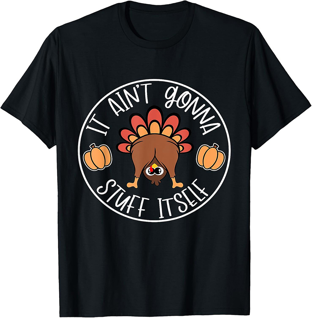 Retro It Aint Gonna Stuff Itself Gobble Turkey Thanksgiving T-Shirt