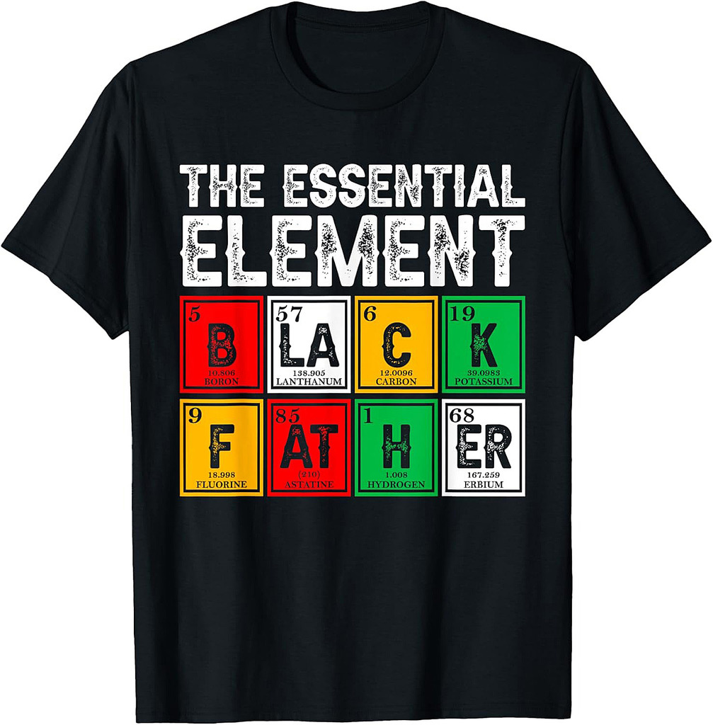 Black Father Essential Element Father's Day Funny Black Dad T-Shirt