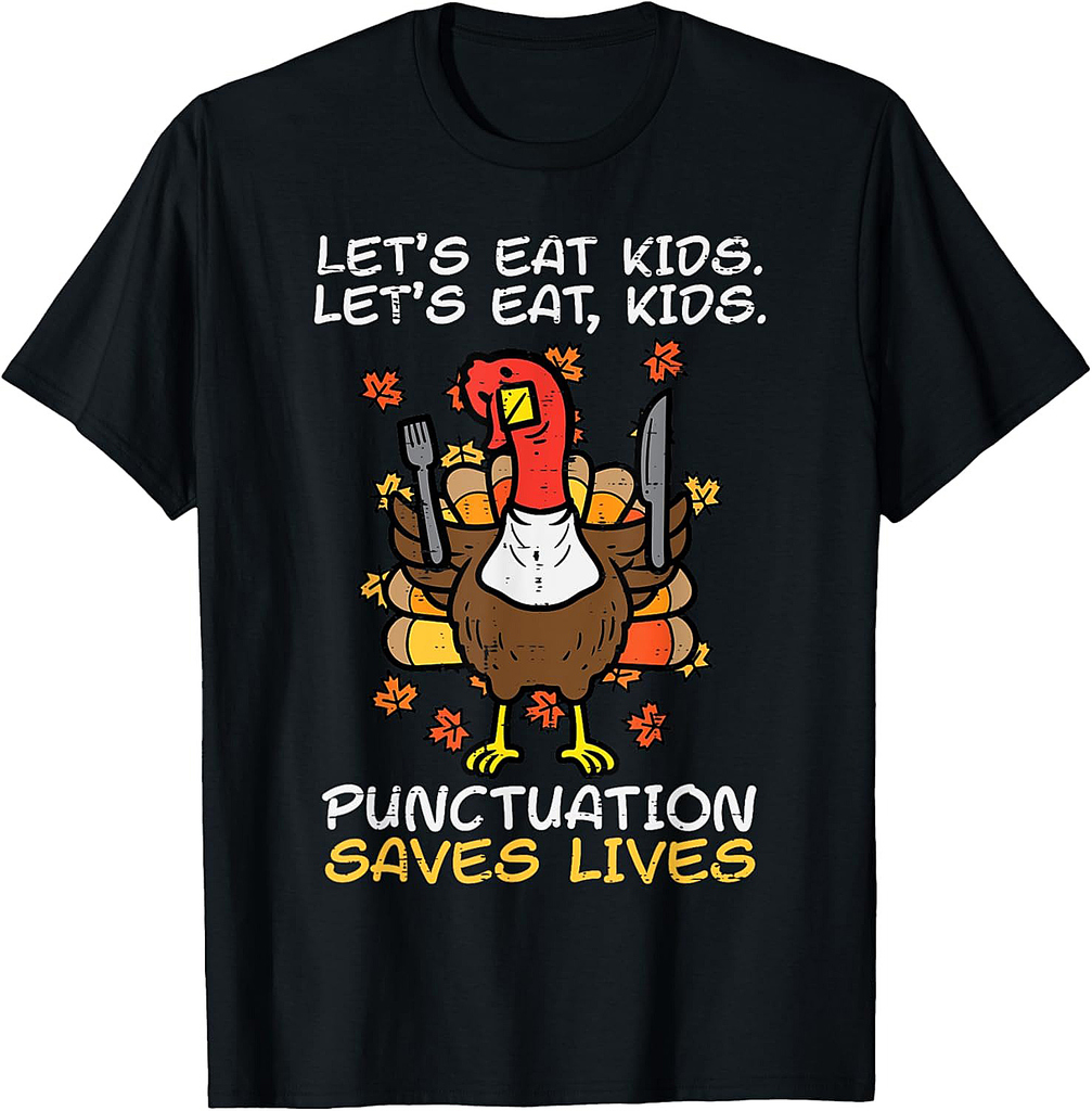 Funny Thanksgiving Teacher Turkey Lets Eat Punctuation T-Shirt