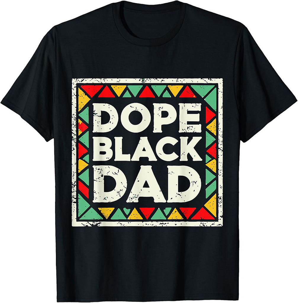 Black History Month Fathers Day Dope Black Dad T-Shirt