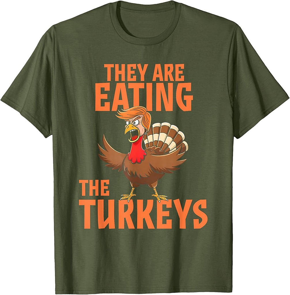They Are Eating Turkey Funny Donald Trump Thanksgiving T-Shirt