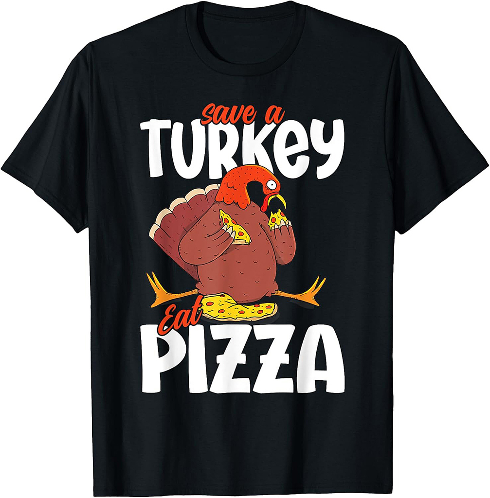 Save a Turkey Eat Pizza Funny Vegetarian Thanksgiving Dinner T-Shirt