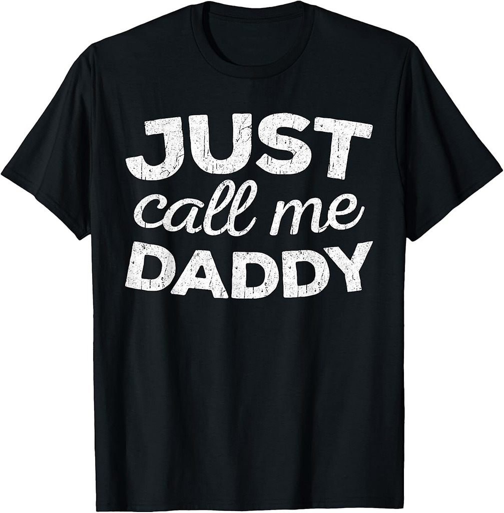 Just Call Me Daddy Shirt Men Dad Fathers Day T-Shirt