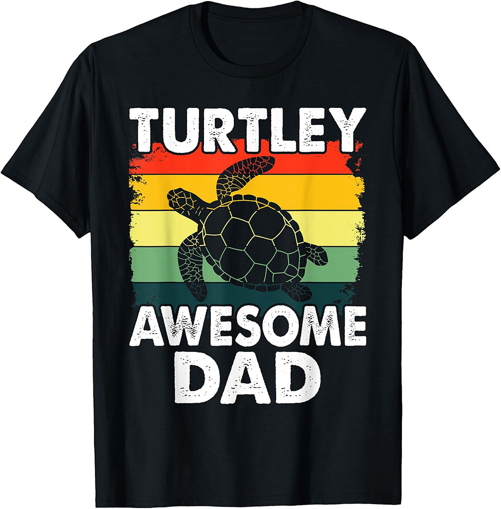 Turtley Awesome Dad Funny Turtle Funny Father's Day T-Shirt
