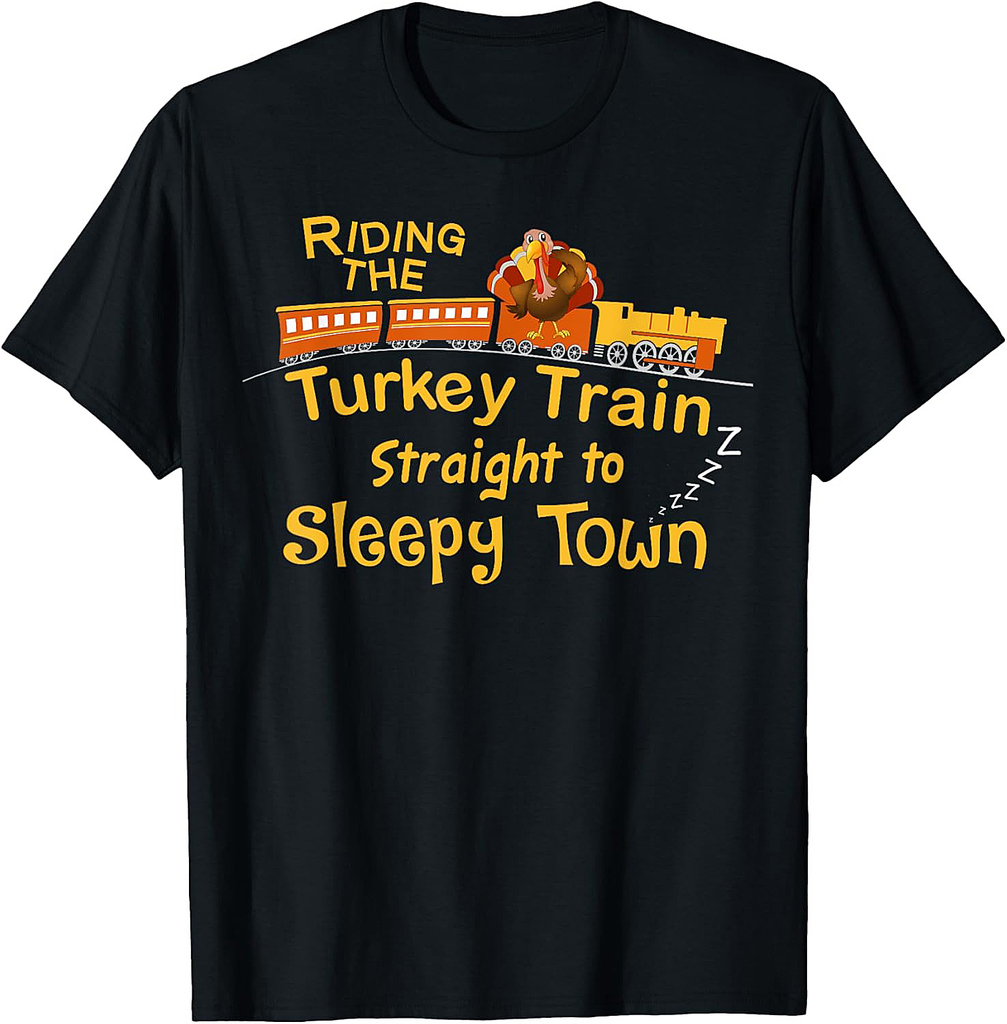 Funny Thanksgiving Turkey Day Train Sleepy Town T-Shirt
