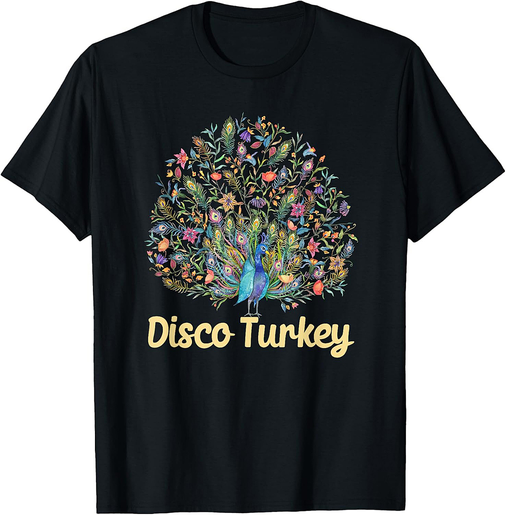 Disco Turkey Funny Peacock Feathers Fancy Thanksgiving Day T-Shirt