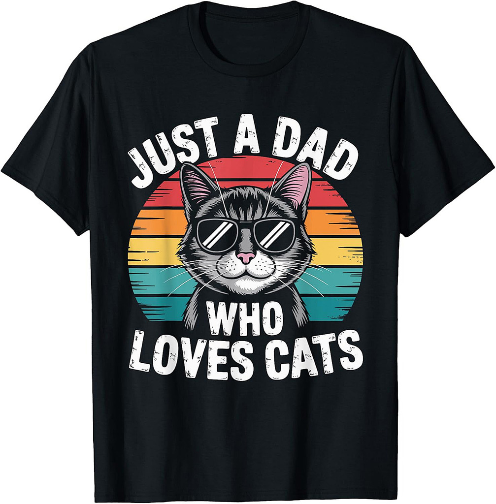 Just A Dad Who Loves Cats Funny Father's Day Cat Dad T-Shirt
