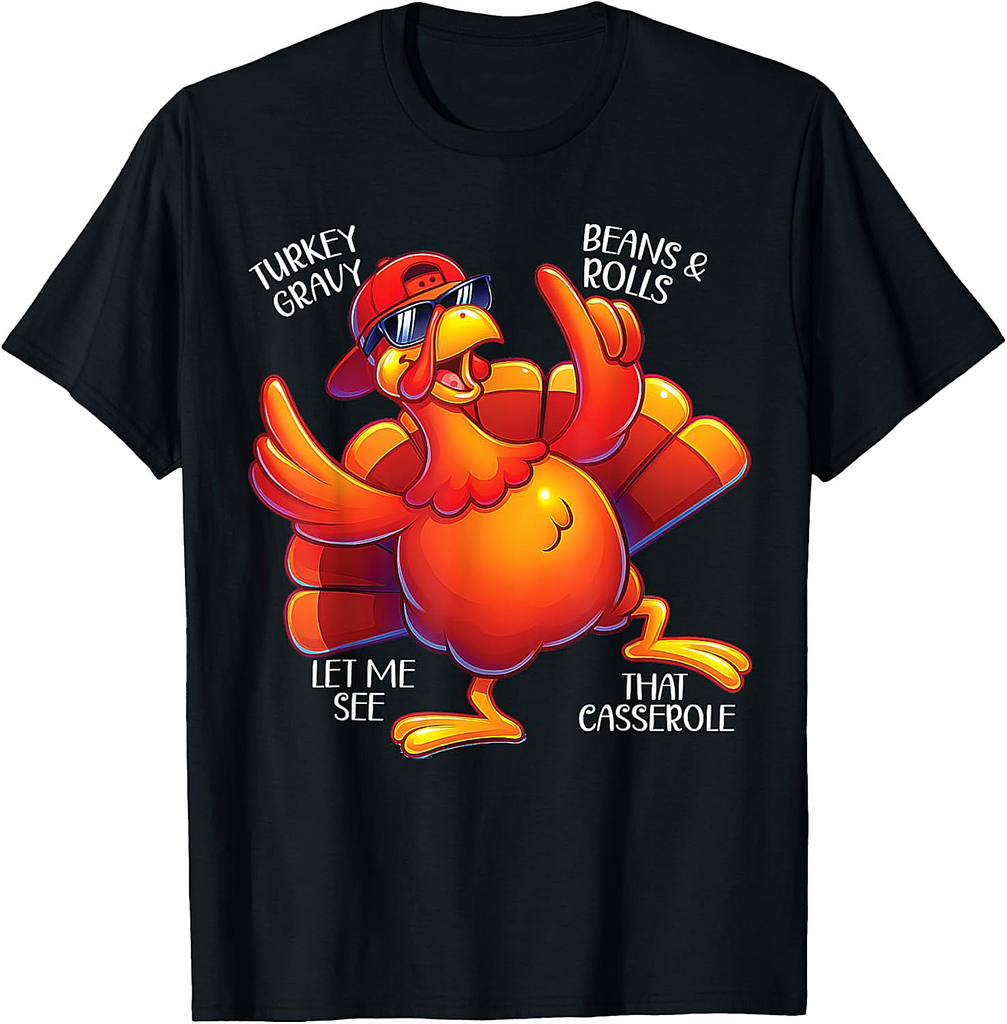 Cute Turkey Gravy Beans Rolls Casserole Funny Thanksgiving T-Shirt