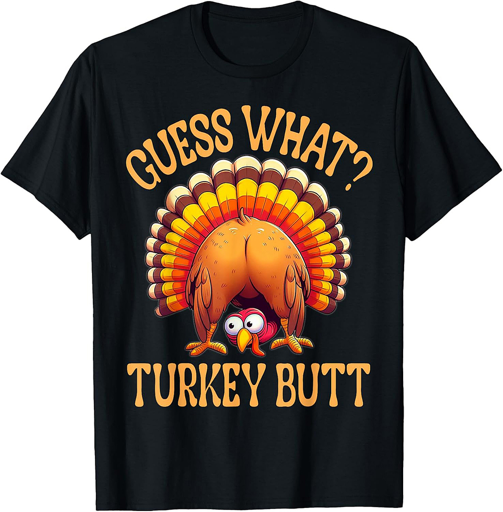 Funny Thanksgiving Guess What Turkey Butt 3d T-Shirt
