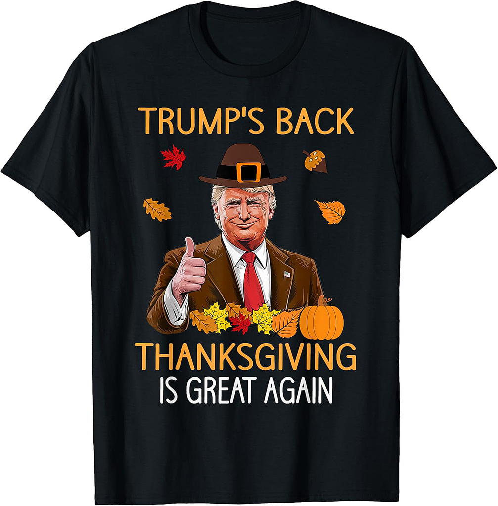 Trump Thanksgiving turkey Autumn fall Thankful men women T-Shirt