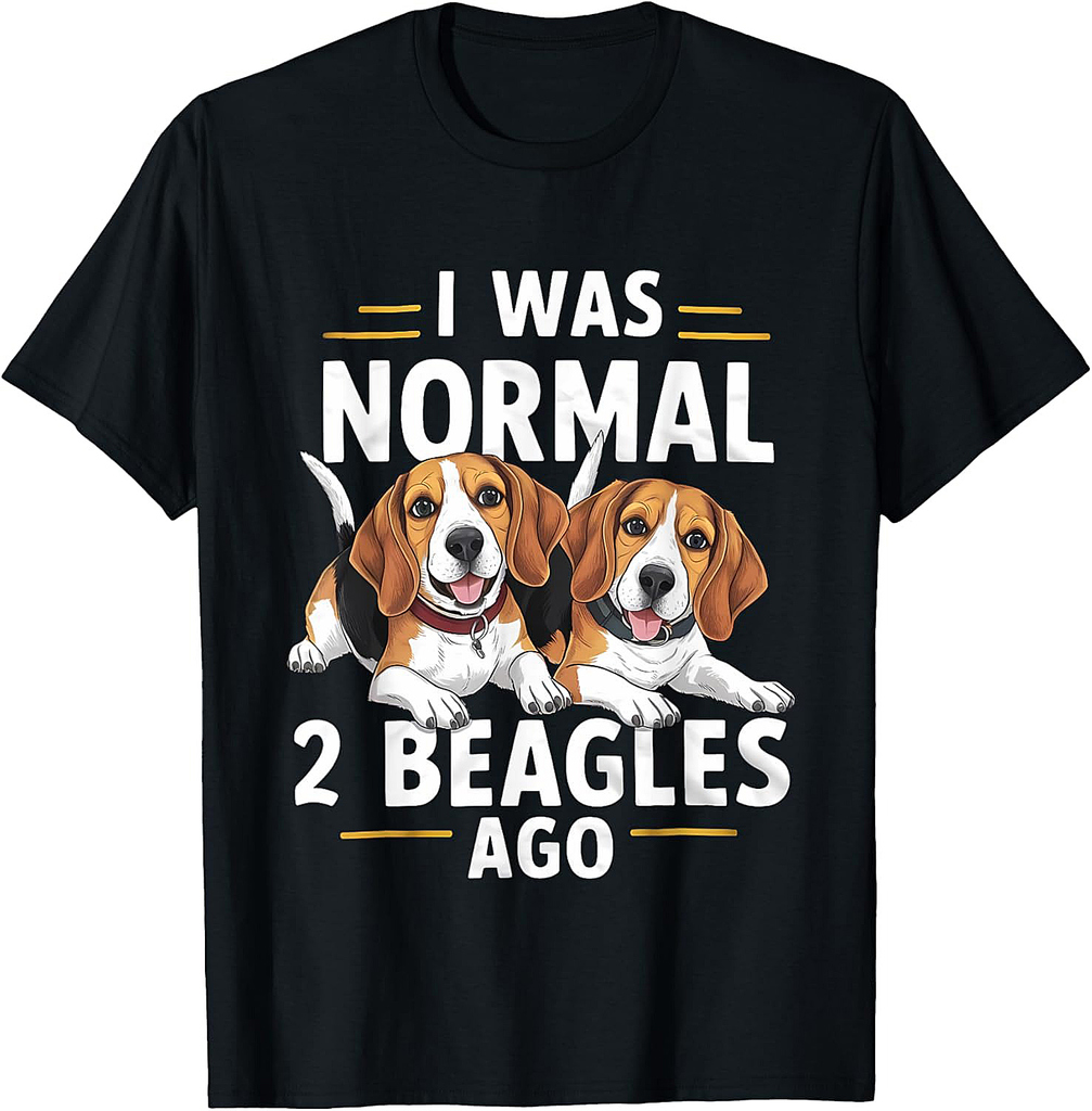 I Was Normal 2 Beagles Ago Funny Beagle T-Shirt