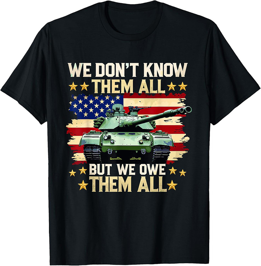 We Owe Them All Patriotic Military Memorial Day Veterans Day T-Shirt