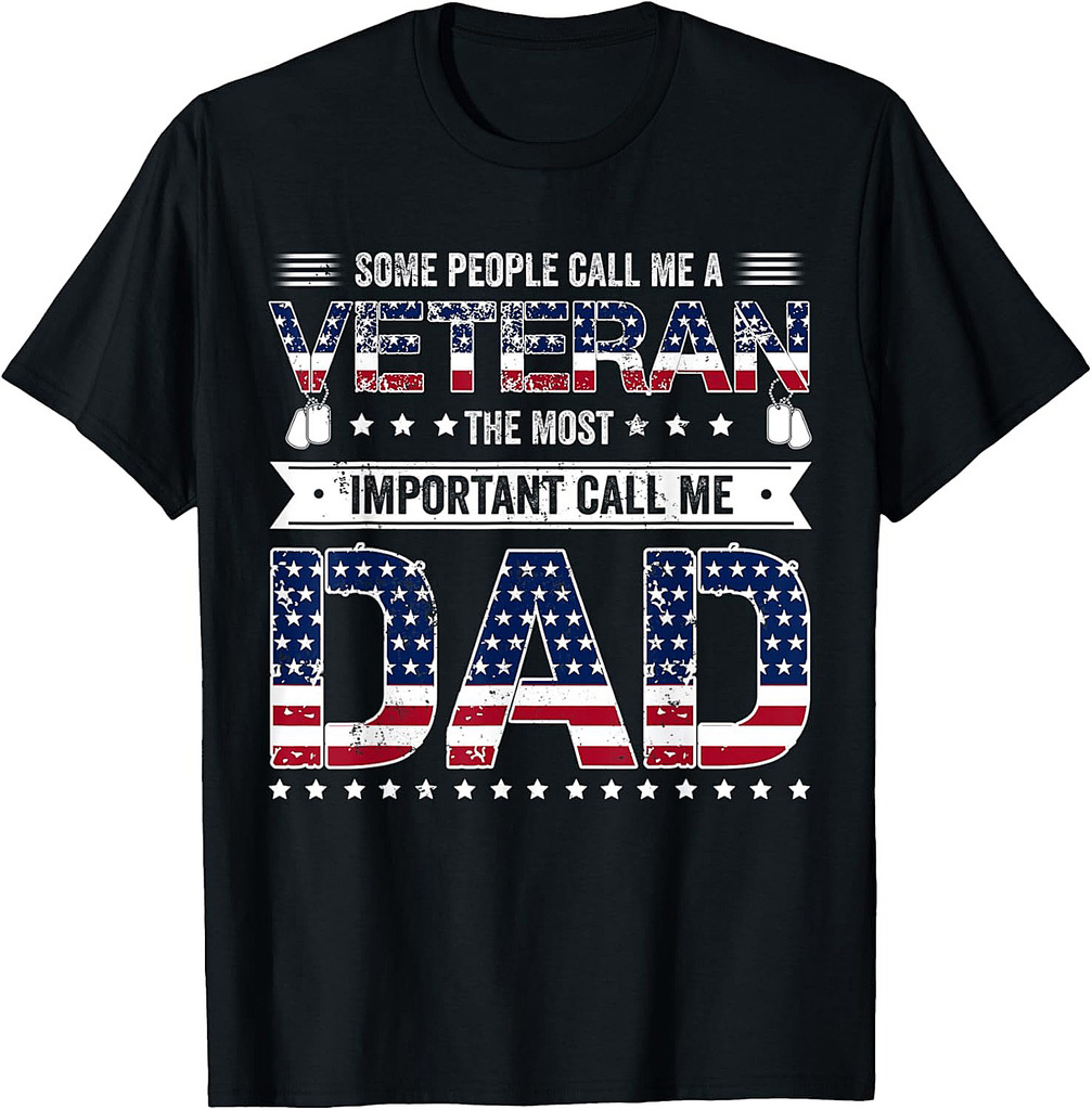 Some people call me a Veteran Dad Tshirt Fathers day Gifts T-Shirt