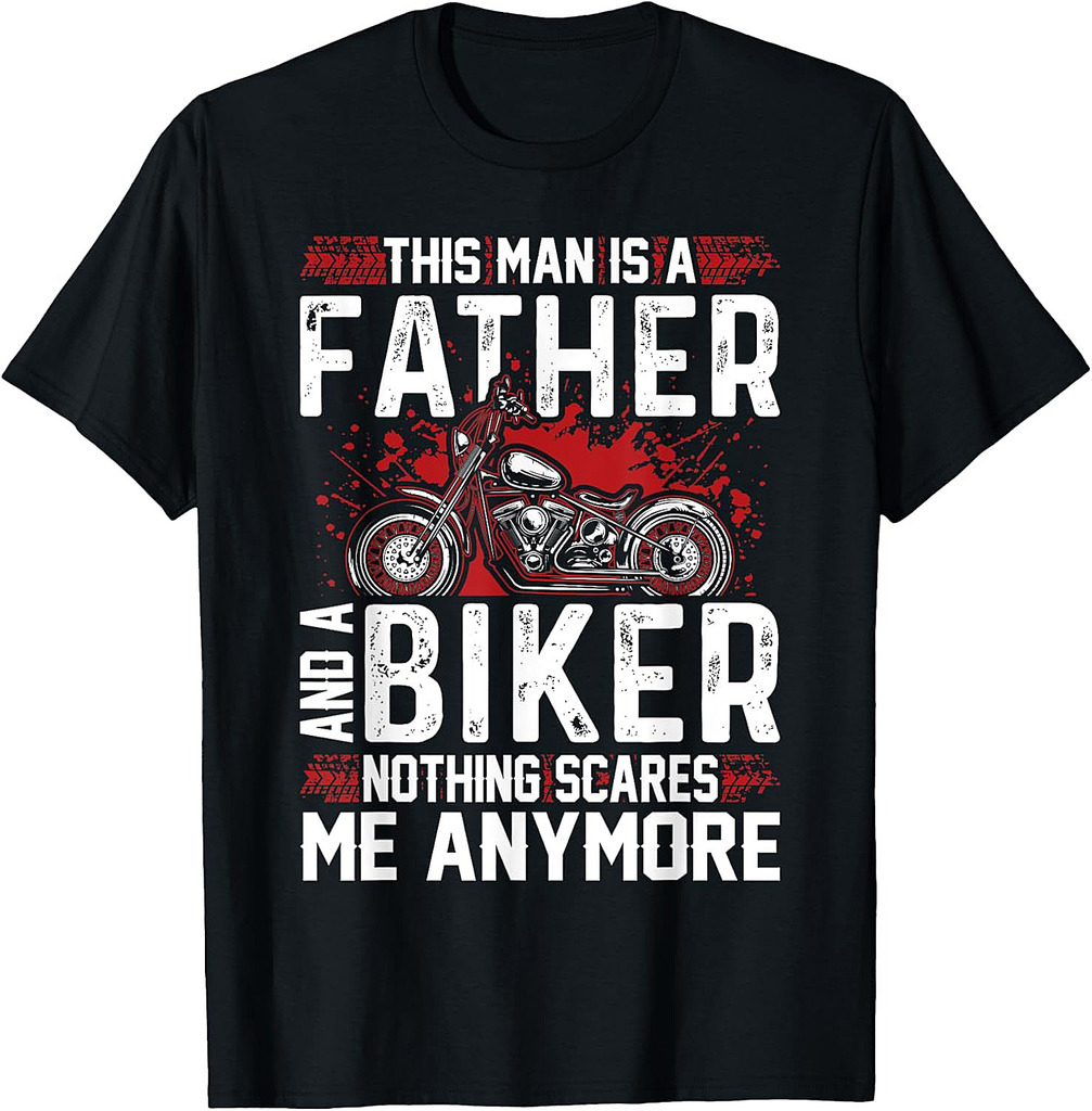 Biker Dad Fathers Day Motorcycle Nothing Scares Funny Bike T-Shirt