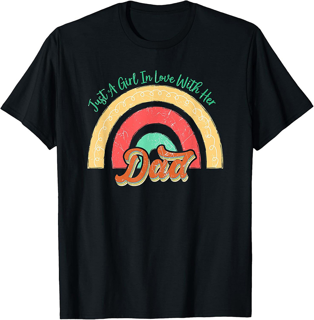 Just A Girl In Love With Her Dad Daddy Father's Day Daughter T-Shirt