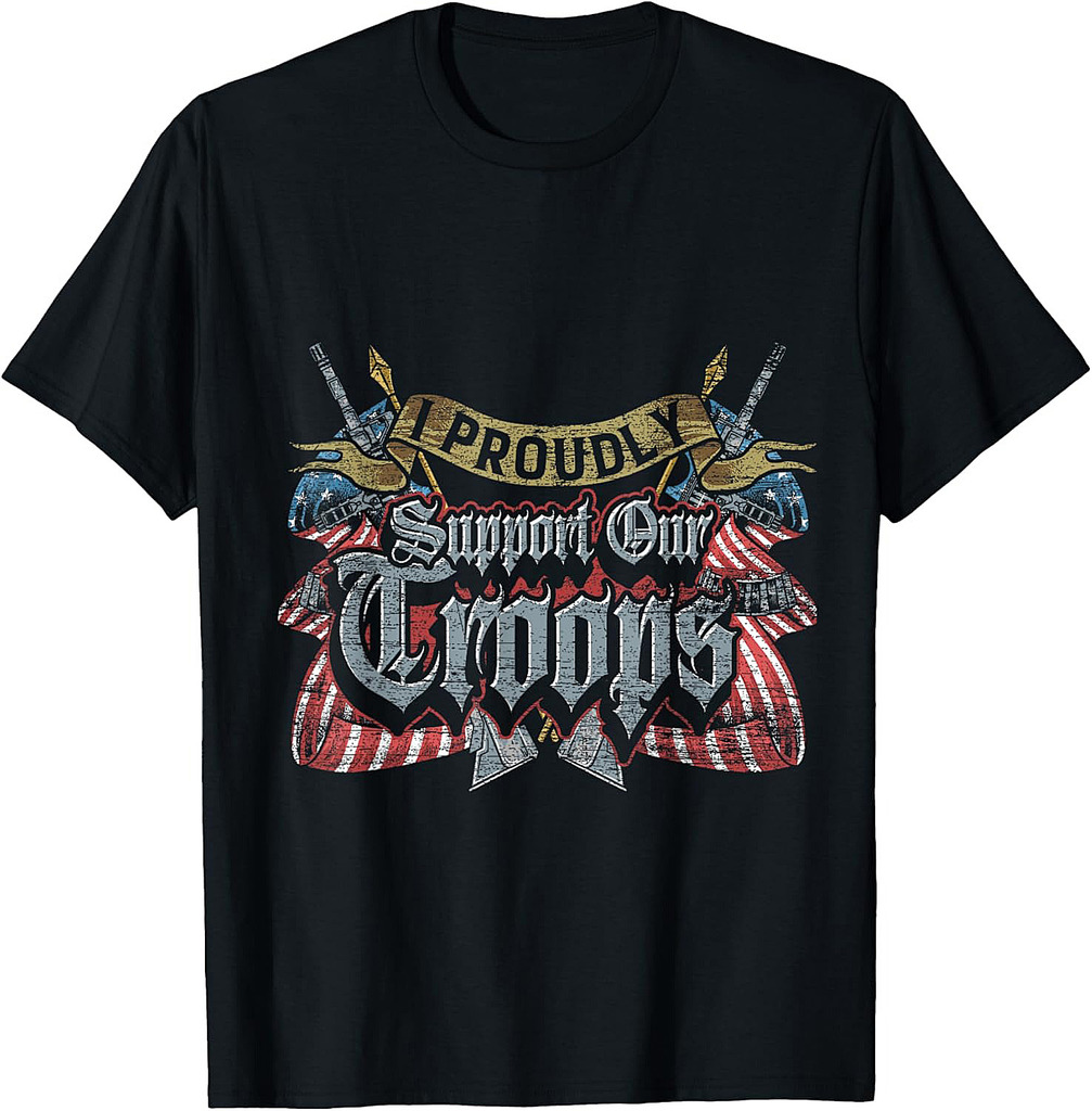 I Proudly Support Our Troops Veterans Day T-Shirt