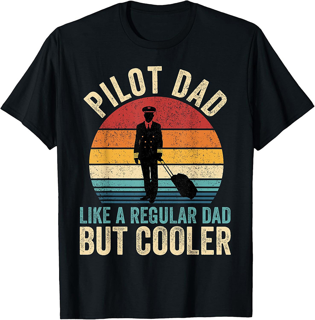 Pilot Dad Like Regular Dad But Cooler Father's Day T-Shirt