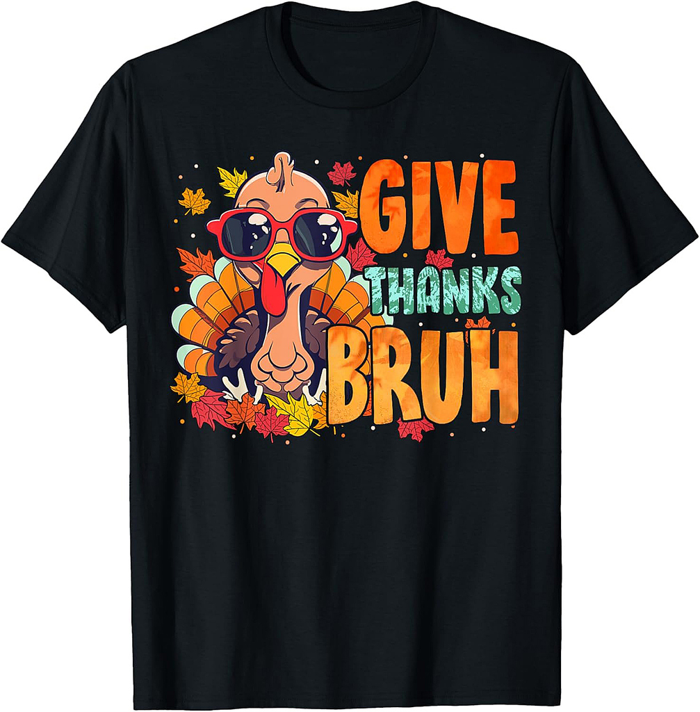 Give Thanks Bruh Thanksgiving Thankful Turkey Fall Leaves T-Shirt