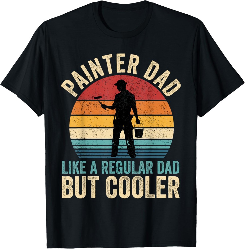 Painter Dad Like Regular Dad But Cooler Father's Day T-Shirt