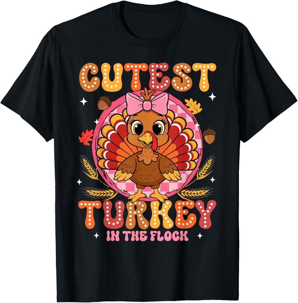 Thanksgiving Cutest Turkey In The Flock Women Girls  T-Shirt