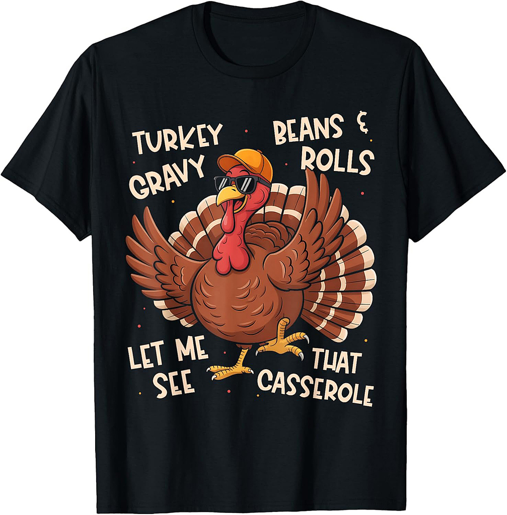 Turkey Gravy Beans Rolls Casserole Thanksgiving Turkey T-Shirt