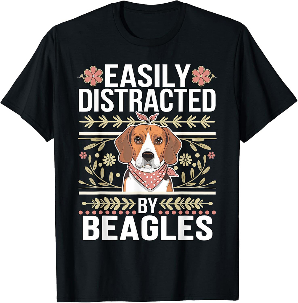 Beagles Lovers Jokes Easily Distracted by Beagles Men Women T-Shirt