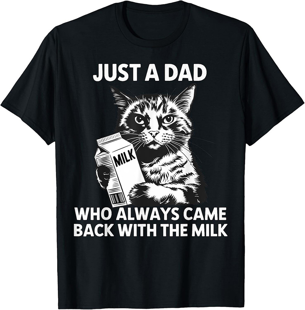 Cat Dad & Milk Funny Cats Gifts For Dad Birthday Father Day T-Shirt