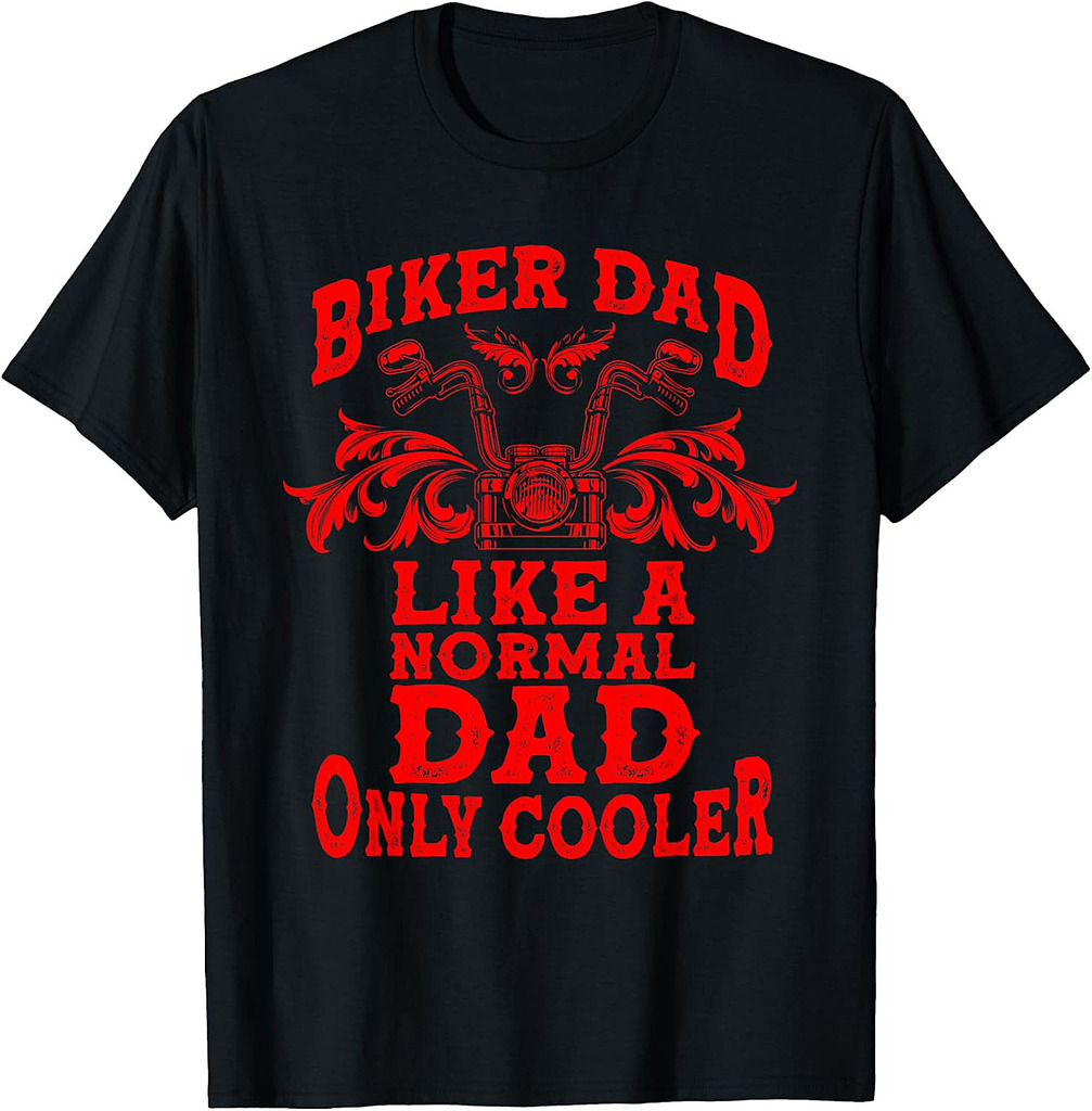 Funny Father's Day Motorcycle Gift For Biker Dad Cool Rider T-Shirt