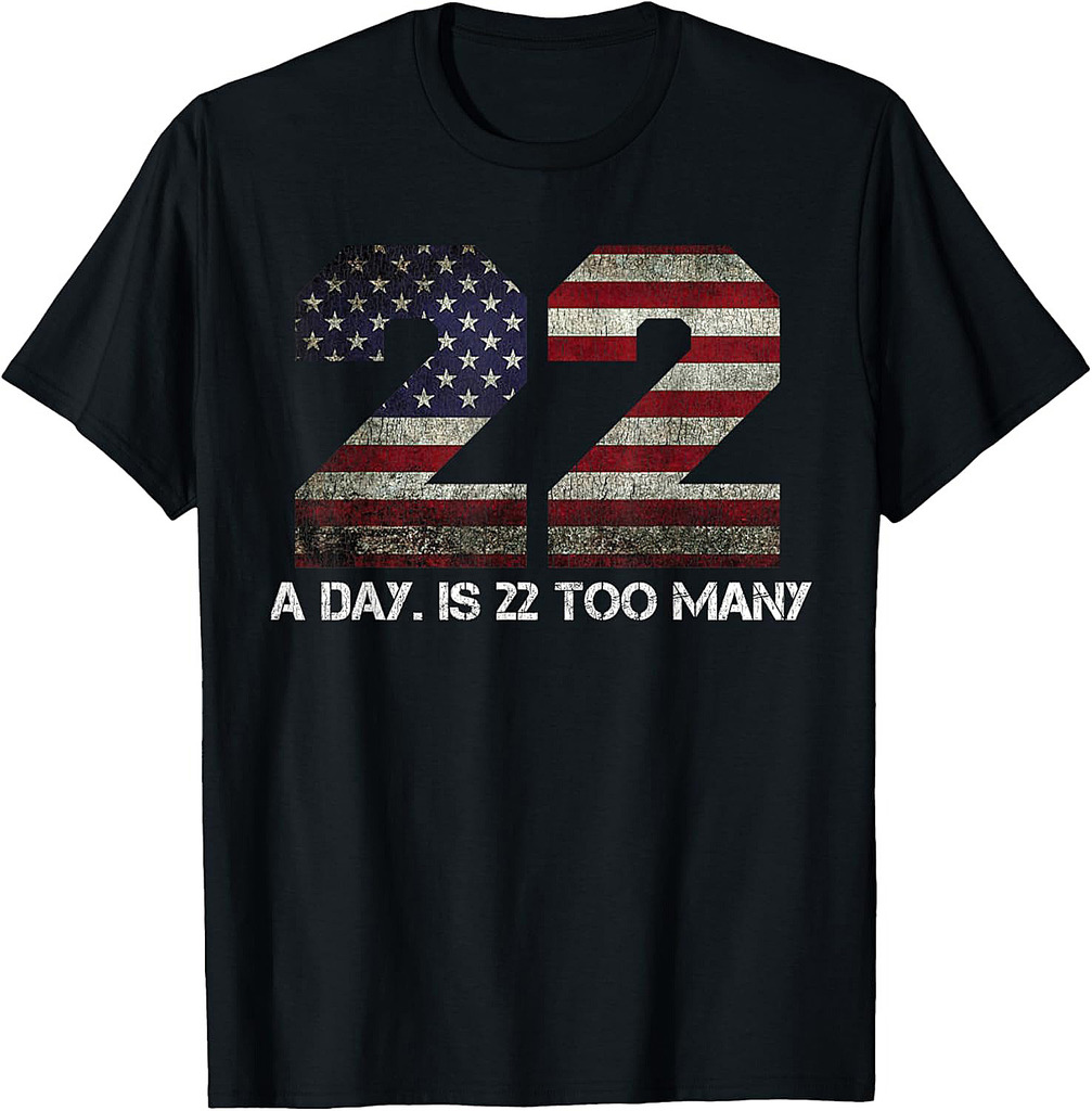 22 A Day Is 22 Too Many Pro Military Veteran Lives Matter T-Shirt