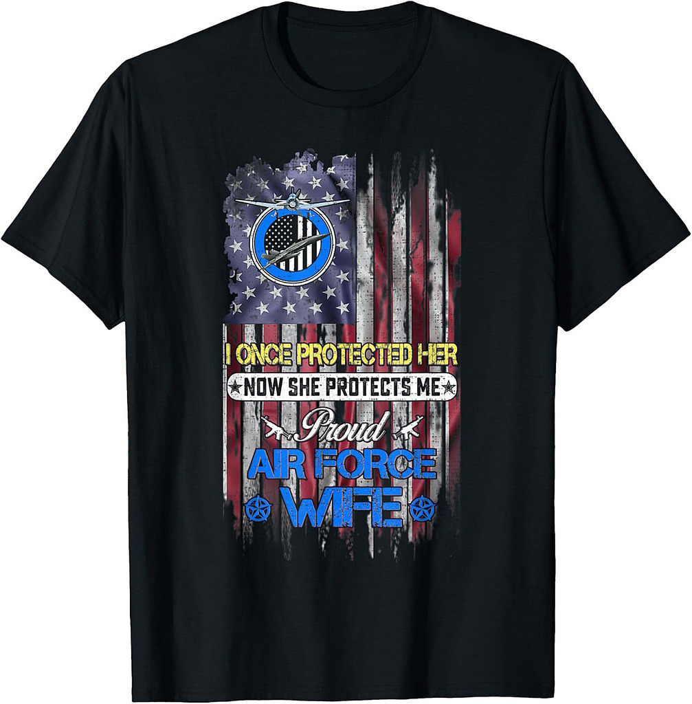 USA Flag She Protects Me Proud US Air Force Wife T-Shirt