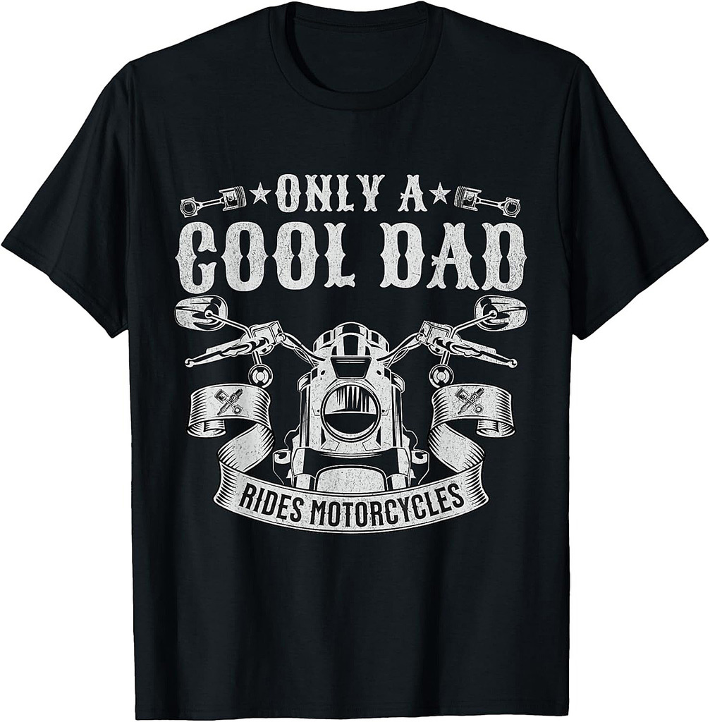 Biker Dad Only A Cool Dad Rides Motorcycles Motorbike Rider Father T-Shirt