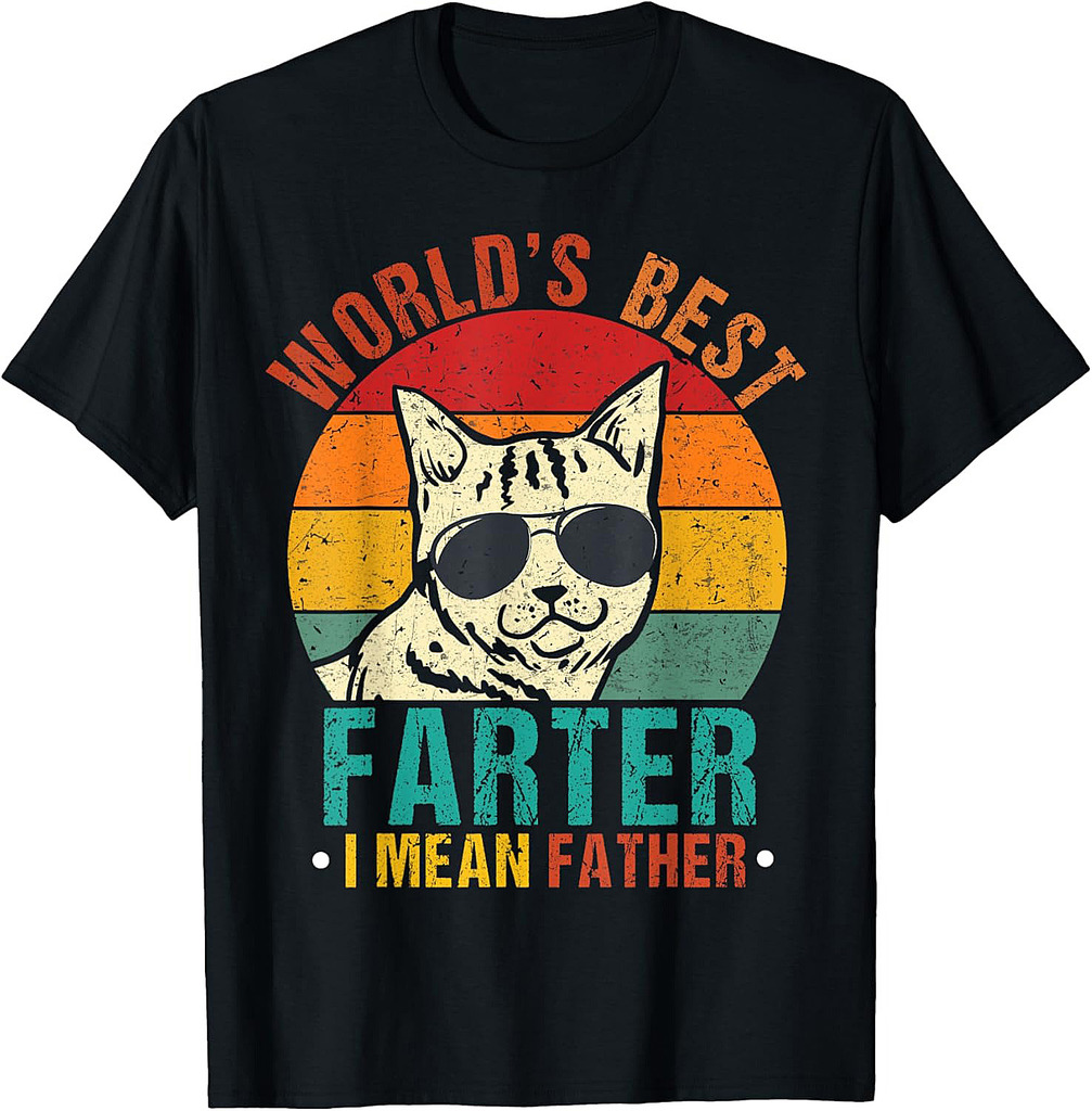 Worlds Best Farter I Mean Father Design Best Cat Dad Ever T-Shirt