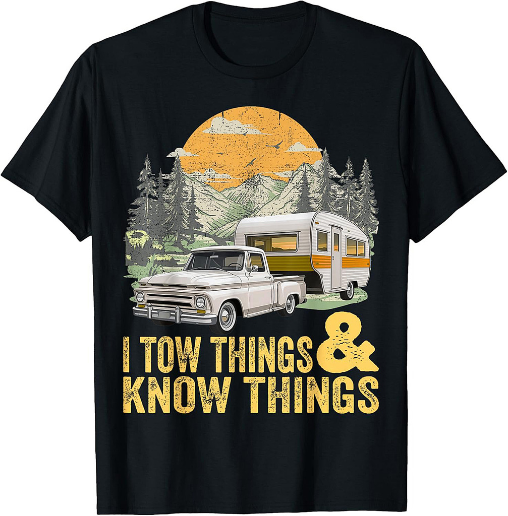 I Tow Things and I know Things Fathers Day T-Shirt