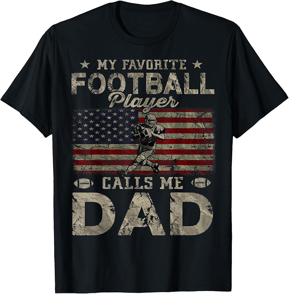 My Favorite Football Player Calls Me Dad Father's Day T-Shirt