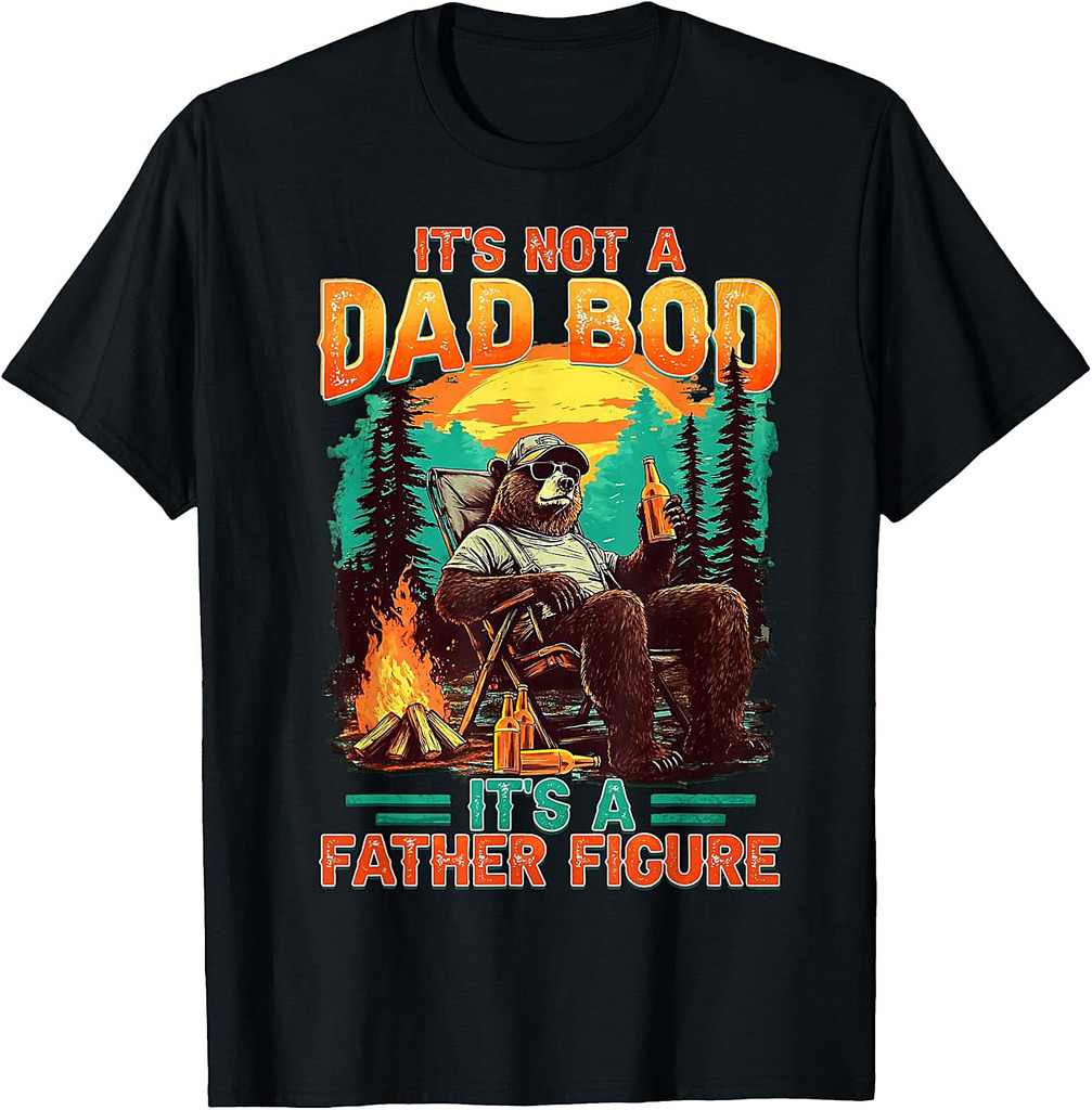 It's Not A Dad Bod It's A Father Figure Funny Father's Day T-Shirt
