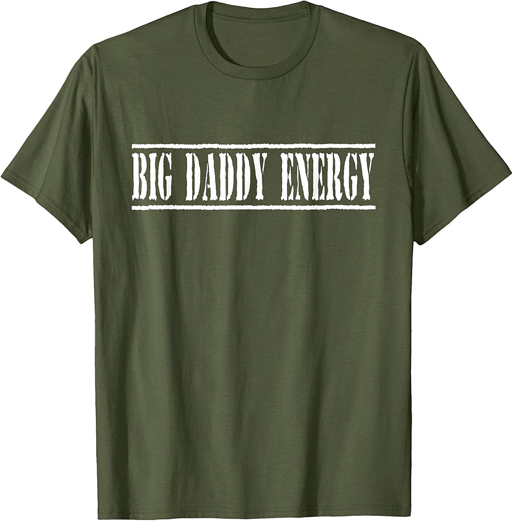 Big Daddy Energy Dad Joke Funny Fathers Day T-Shirt