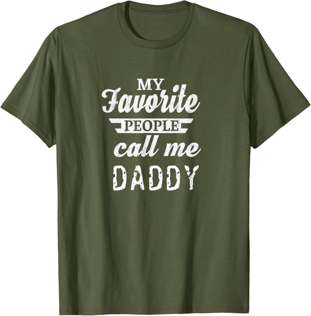 My Favorite People Call Me Daddy Father Dad T-Shirt