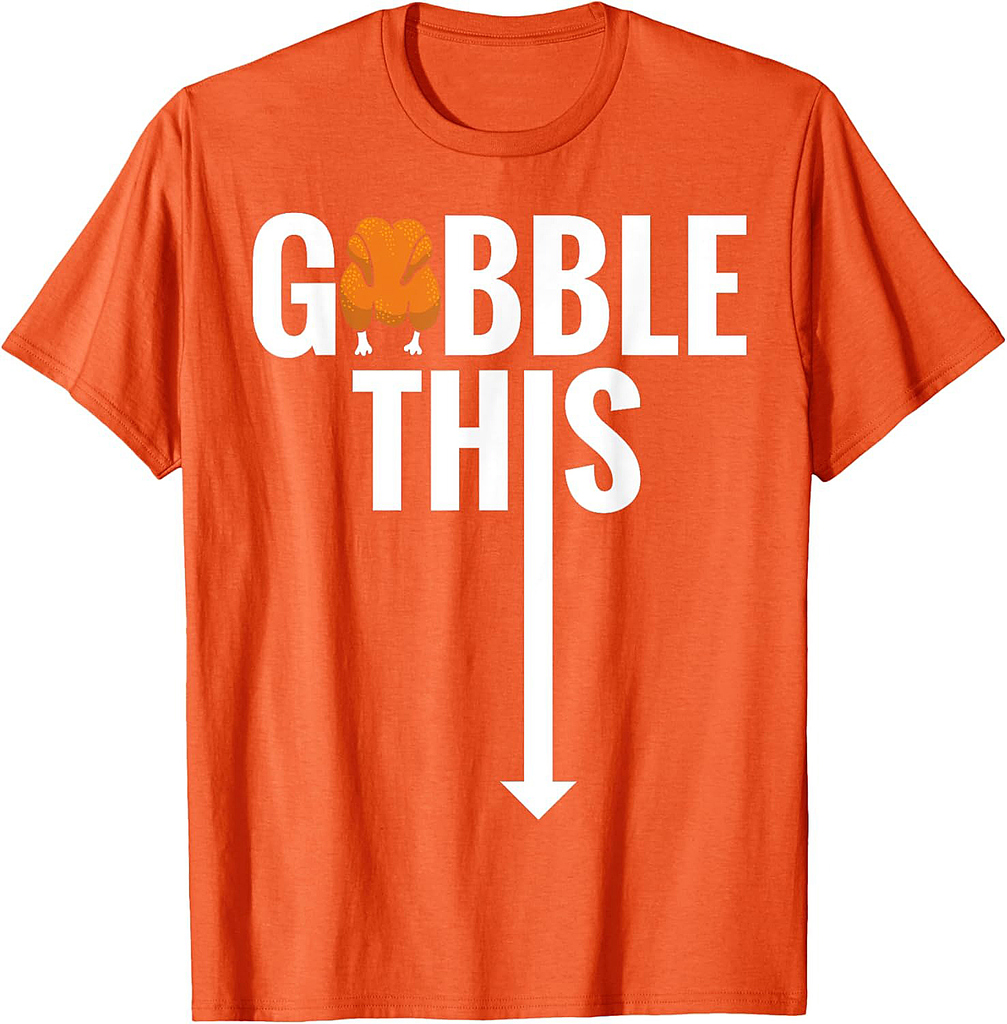 Gobble Gobble This Turkey Funny Thanksgiving Shirt T-Shirt