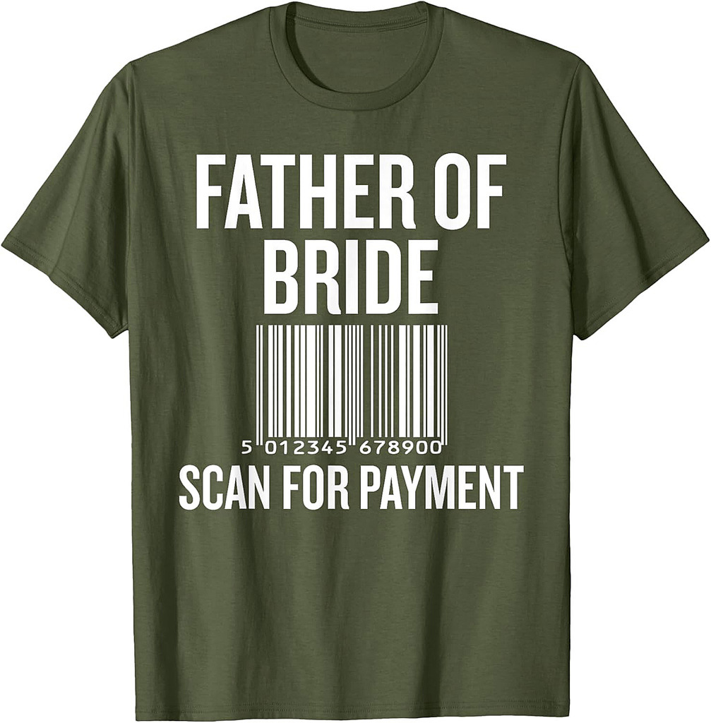 Father of Bride Scan for Payment Funny Wedding Preparation T-Shirt