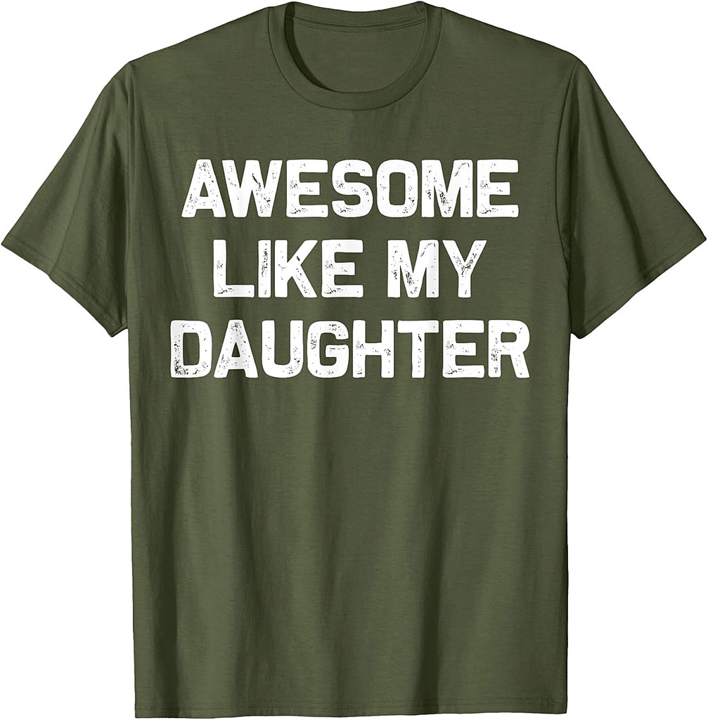 Awesome Like My Daughter Gifts Men Funny Fathers Day Dad T-Shirt