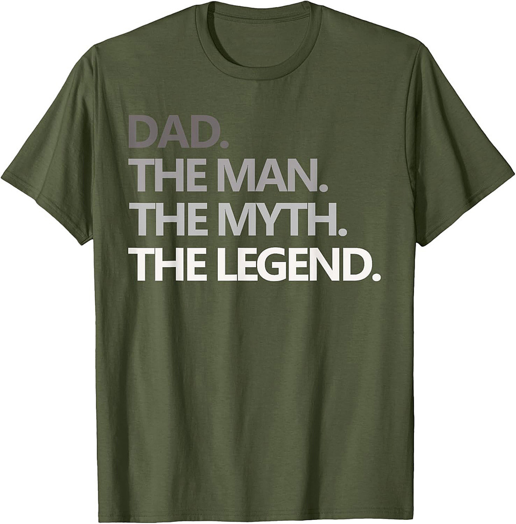 DAD THE MAN THE MYTH THE LEGEND T Shirt Father's Day Gift T-Shirt