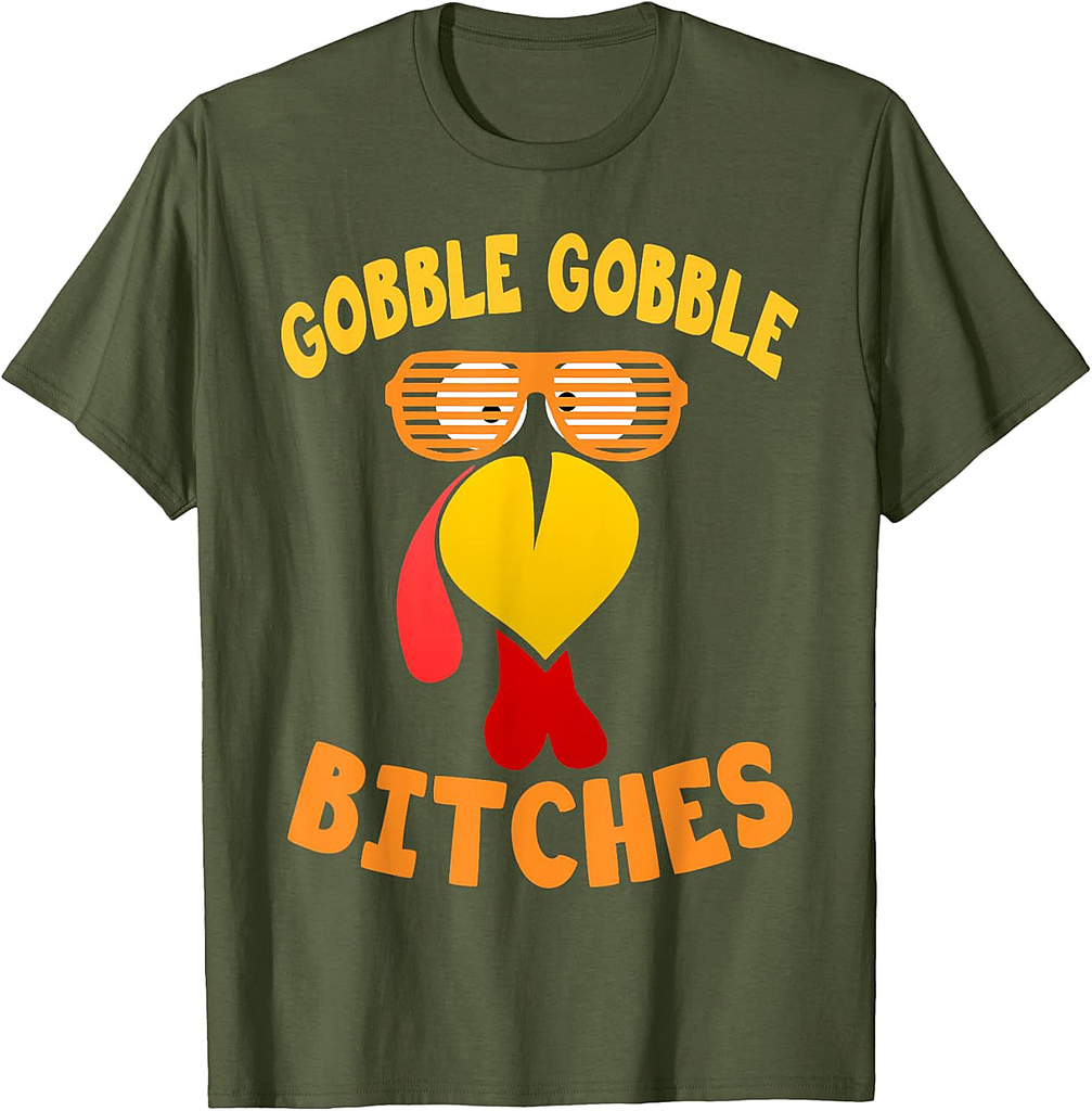 Gobble Gobble Bitches  Funny Turkey Face Shirt Thanksgiving T-Shirt